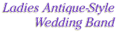 Ladies Antique-Style Wedding Band